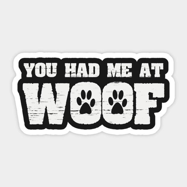 You Had Me At Woof Funny Dog Paw Print Joke Sticker by ckandrus
